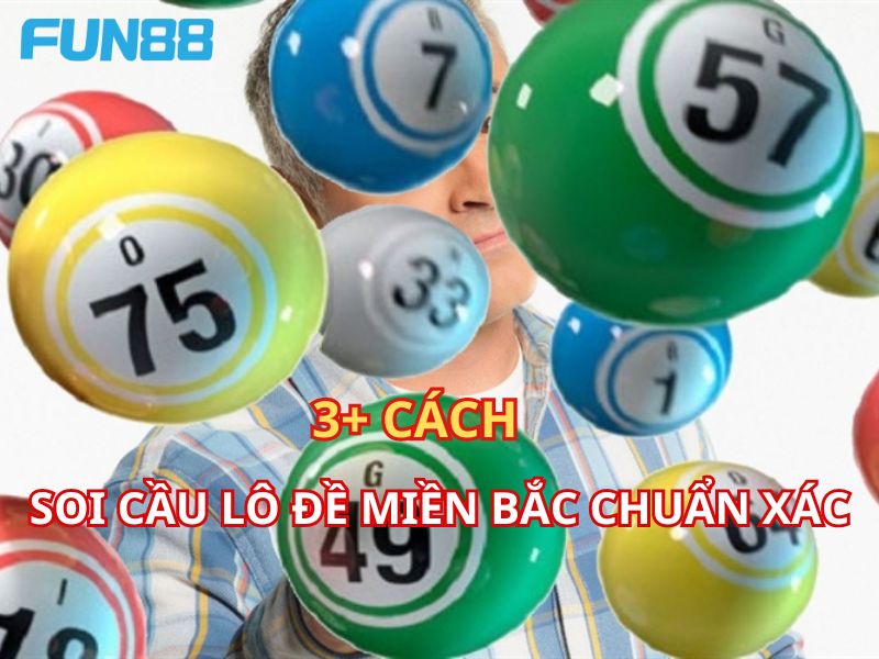 3+ cách soi cầu lô đề miền Bắc chuẩn xác nhất